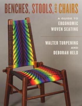 Book - Benches, Stools, and Chairs: A Guide to Ergonomic Woven Seating by Walter Turpening
