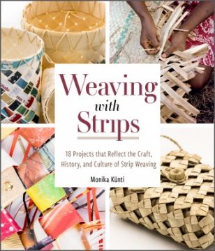 Book - Weaving with Strips: 18 Projects that Reflect the Craft, History and Culture of Strip Weaving