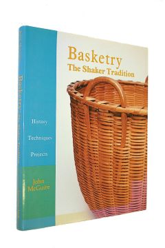 Book - Basketry: The Shaker Tradition - History, Techniques, Projects (Book) -by McGuire 1989edition