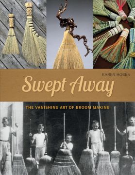 Book - Swept Away : The Vanishing Art of Broom Making By Hobbs