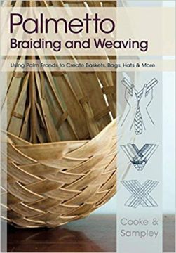 Book - Palmetto Braiding and Weaving: Using Palm Fronds to Create Baskets, Bags, Hats & More