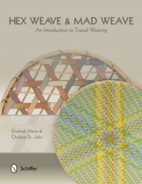 Book - Hex Weave & Mad Weave: An Introduction to Triaxial Weaving Book by Harris & St. John
