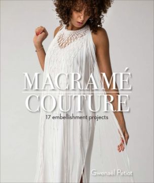Book - Macramé Couture: 17 Embellishment Projects by Gwenaël Petiot