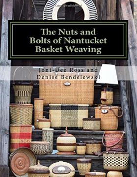 Book - Nuts and Bolts of Nantucket Weaving by Ross/Bendelewski