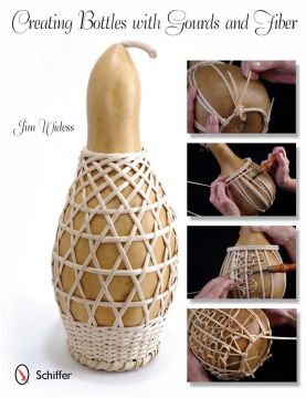 Book - Creating Bottles with Gourds and Fiber by Jim Widess