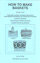 Book - How to Make Baskets #10 - by Siler - Lydia's, Cherokee Style Hearts & Lidded Sewing baskets